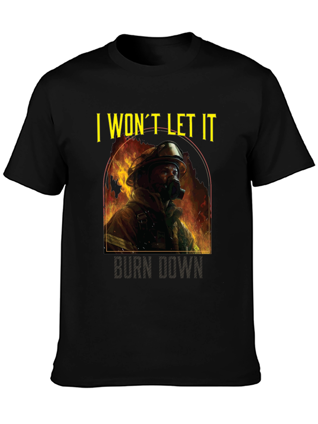 Firefighter I Wont Let It Burn Down T-Shirt