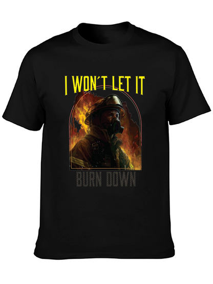Firefighter I Wont Let It Burn Down T-Shirt