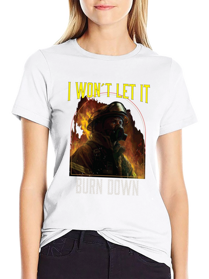 Firefighter I Wont Let It Burn Down T-Shirt