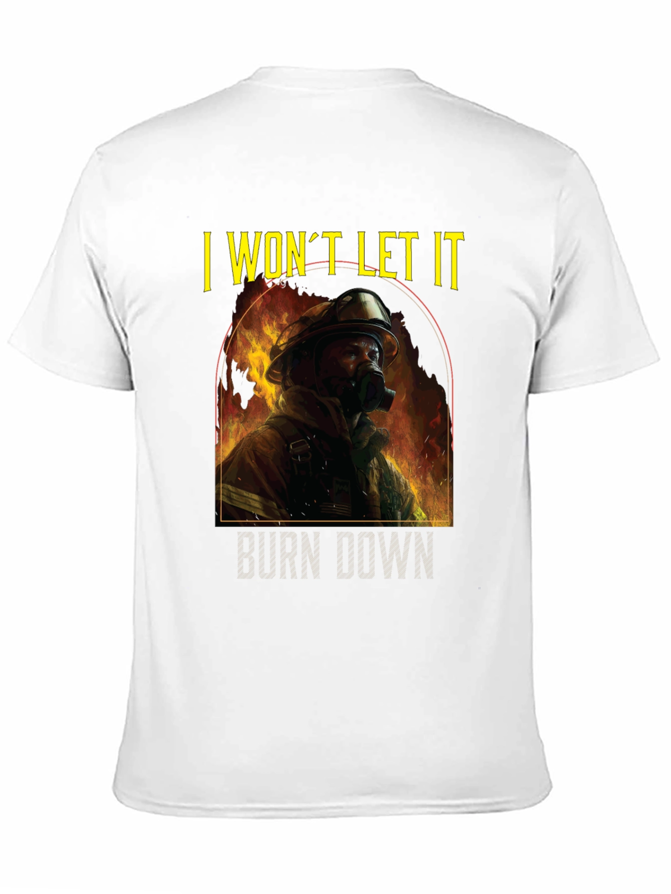 Firefighter I Wont Let It Burn Down T-Shirt