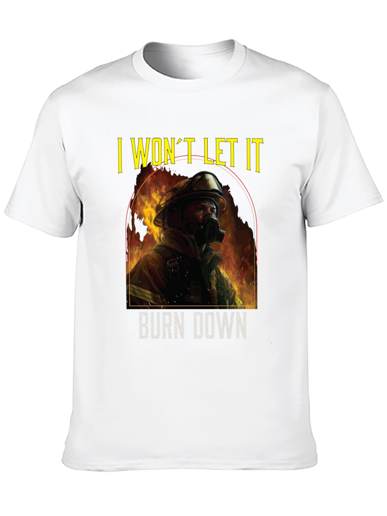 Firefighter I Wont Let It Burn Down T-Shirt