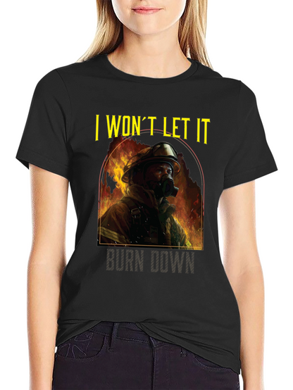 Firefighter I Wont Let It Burn Down T-Shirt
