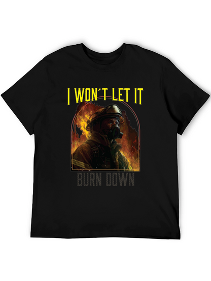 Firefighter I Wont Let It Burn Down T-Shirt