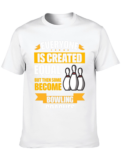 Bowling Coach T-Shirt - Everyone is Created Equal