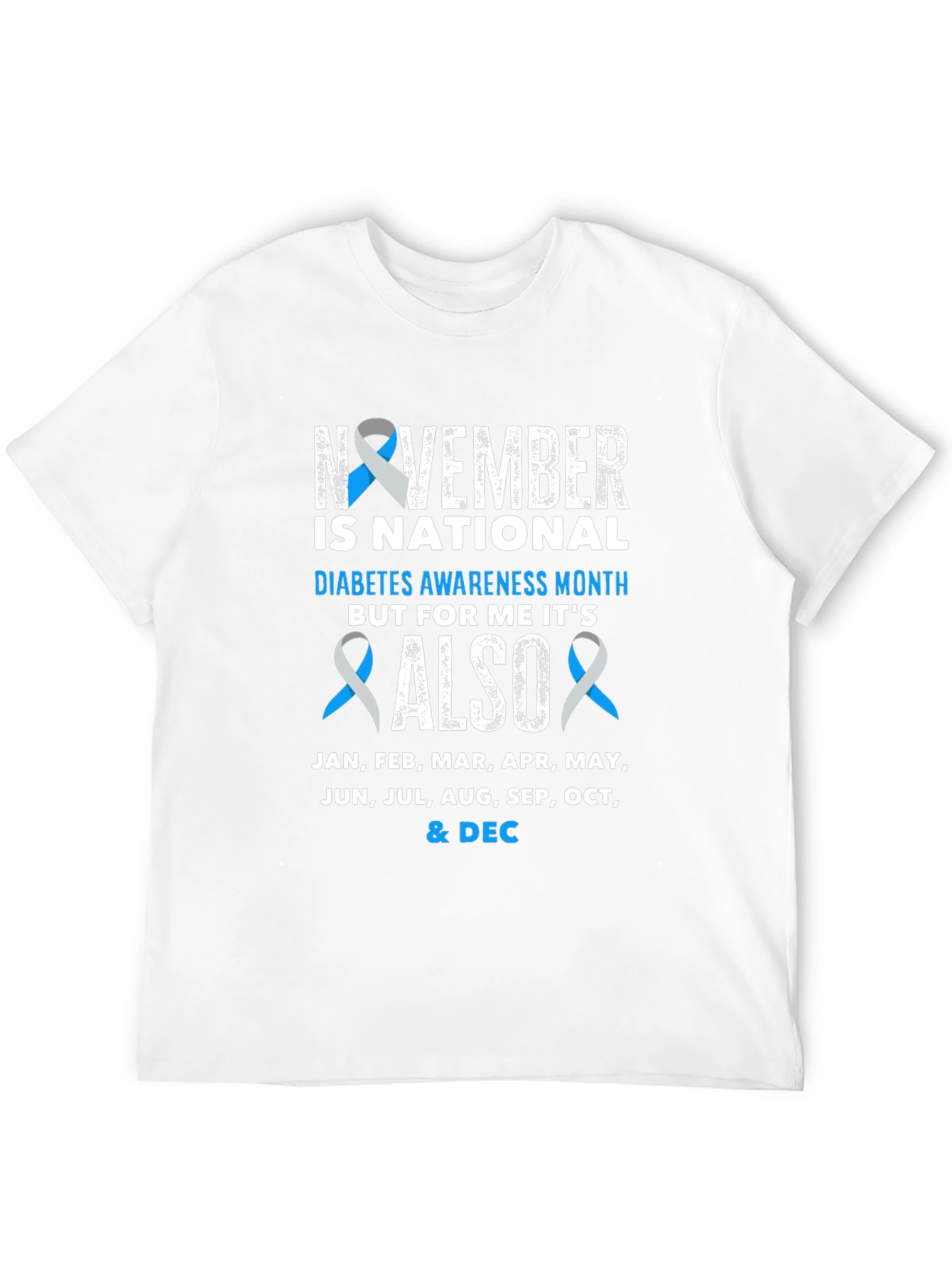 Diabetes Awareness All Year T-Shirt