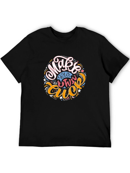 Make Your Own Luck Graphic T-Shirt
