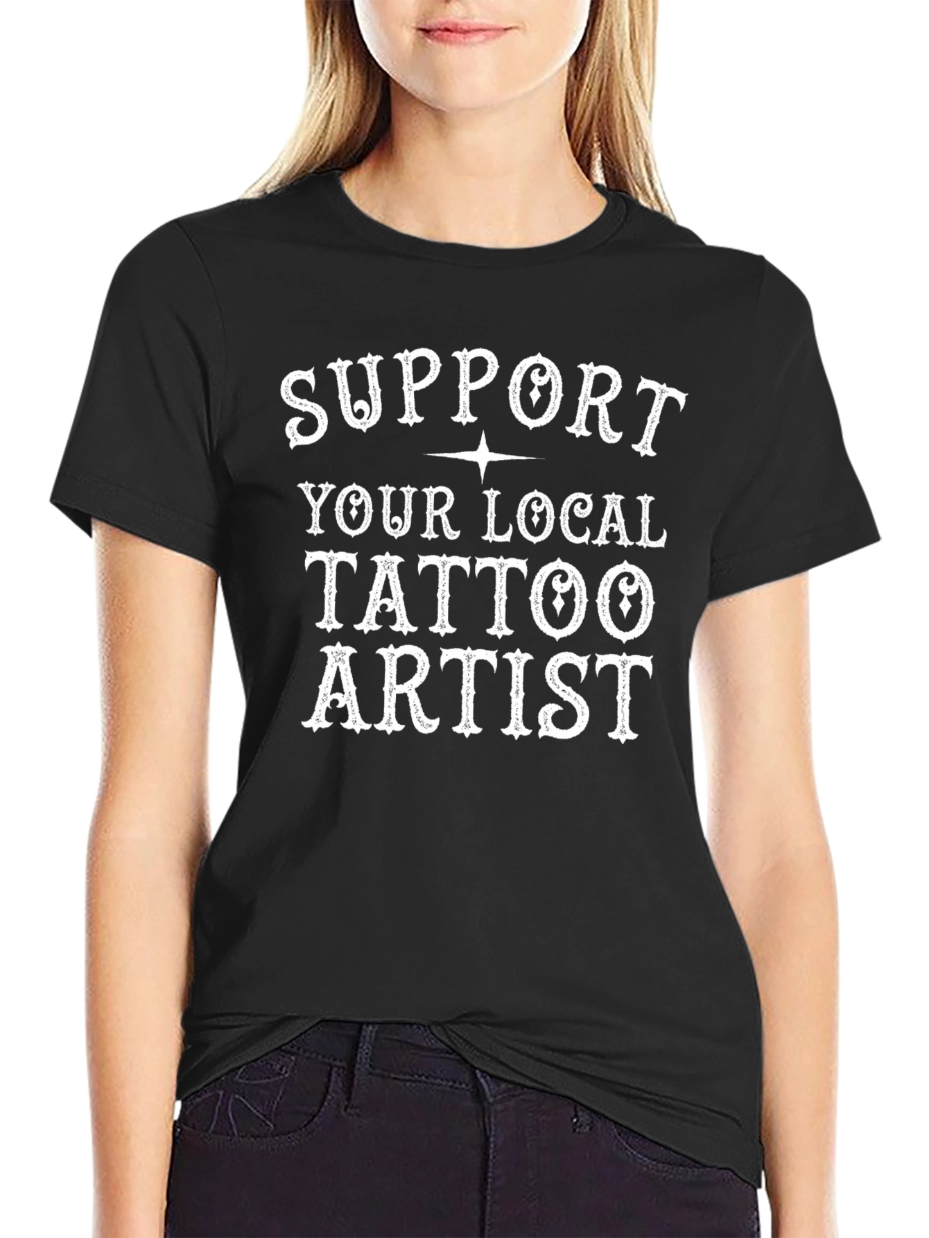 Support Your Local Tattoo Artist Black T-Shirt