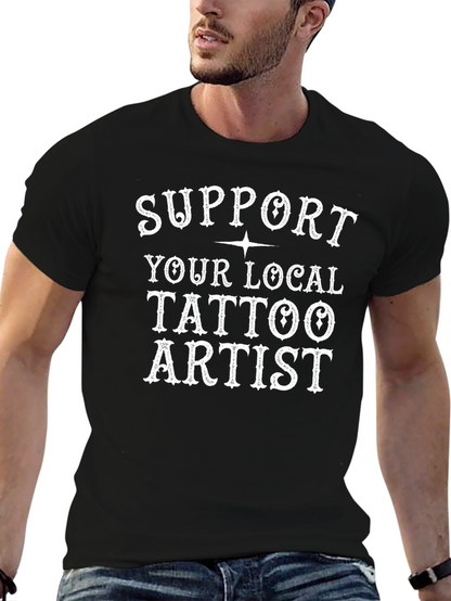 Support Your Local Tattoo Artist Black T-Shirt