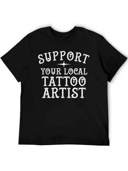 Support Your Local Tattoo Artist Black T-Shirt