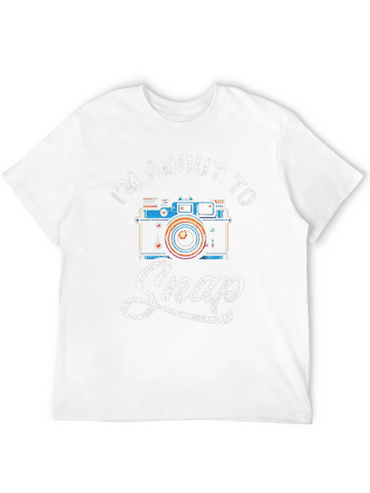 Im About to Snap Funny Photographer T-Shirt