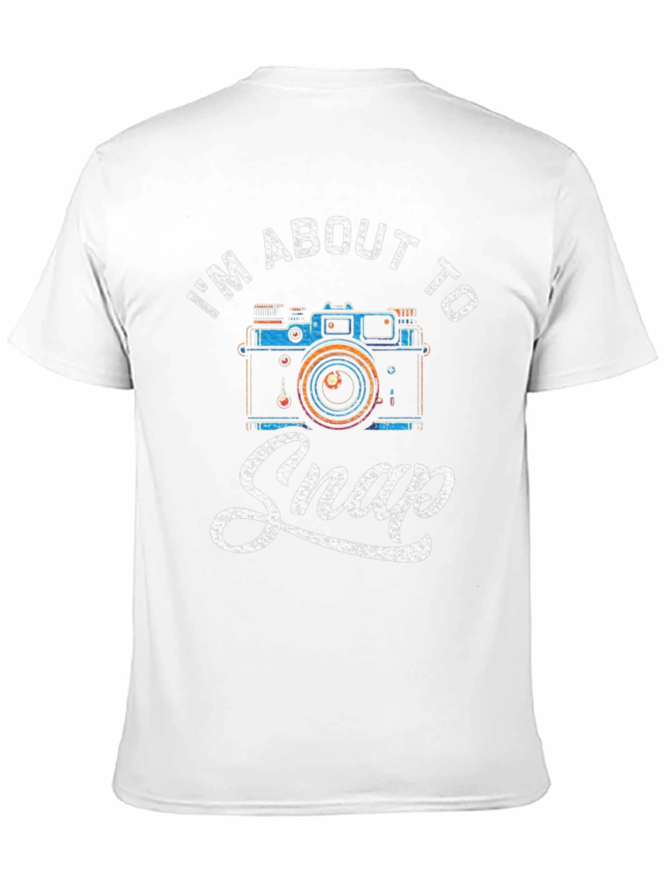 Im About to Snap Funny Photographer T-Shirt