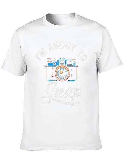 Im About to Snap Funny Photographer T-Shirt