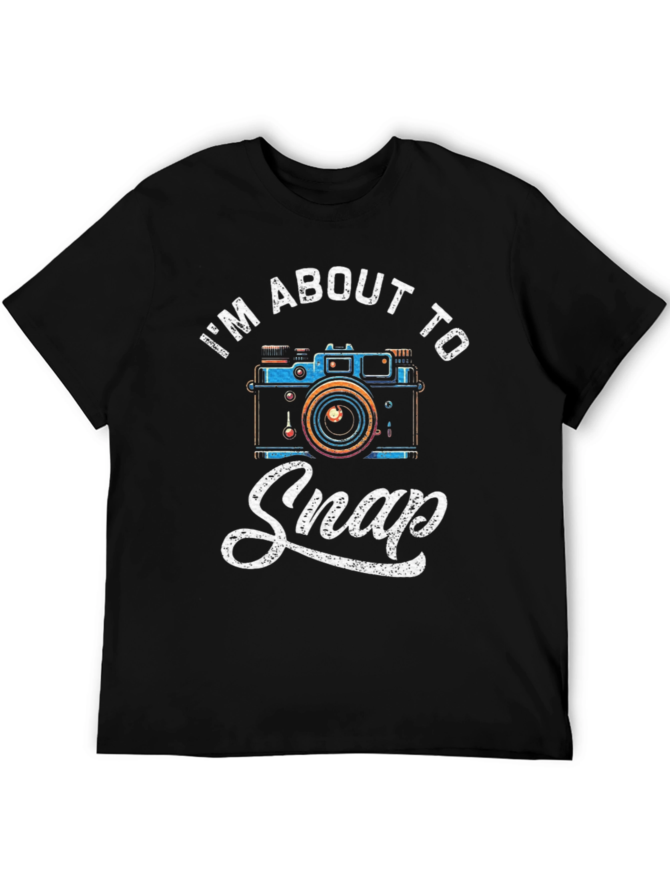 Im About to Snap Funny Photographer T-Shirt