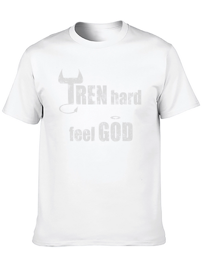 Train Hard Feel God T-Shirt