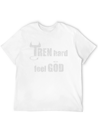 Train Hard Feel God T-Shirt