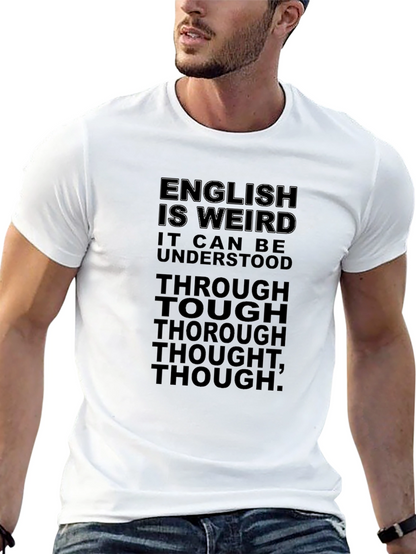 English Is Weird T-Shirt - Wordplay Fun!