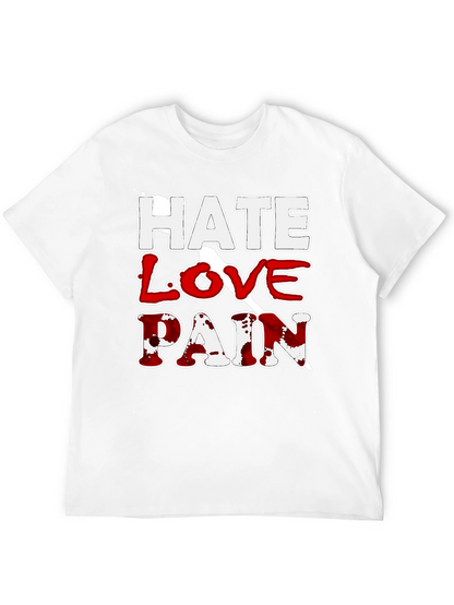 Hate Love Pain Graphic Print T-Shirt