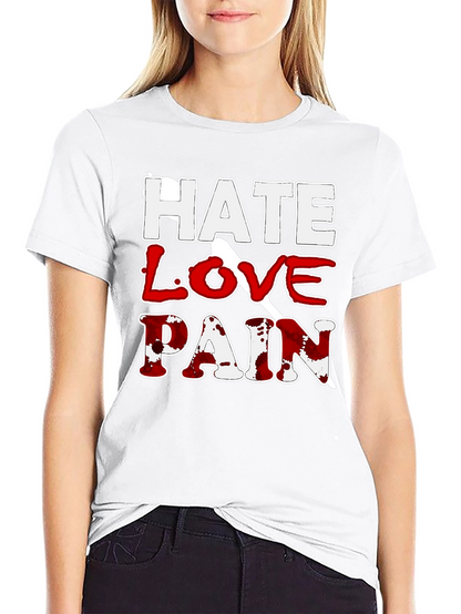 Hate Love Pain Graphic Print T-Shirt