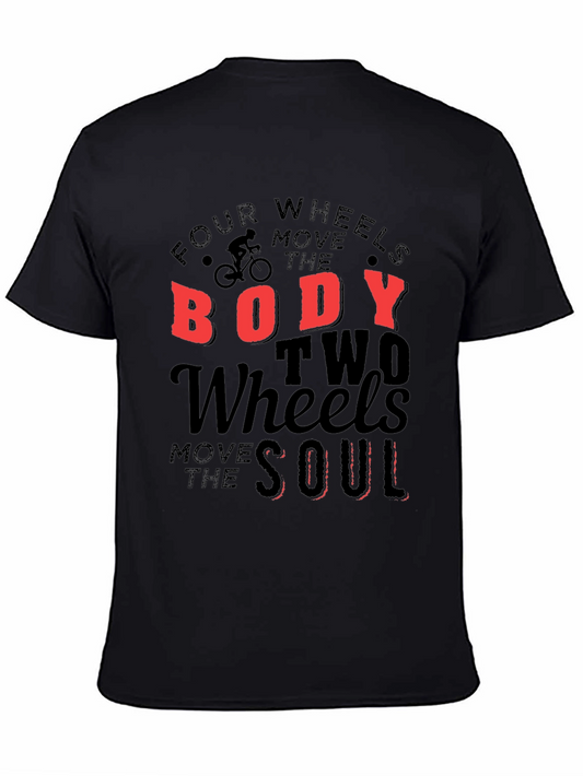 Cycling T-Shirt: Four Wheels Move the Body Two Wheels Move the Soul