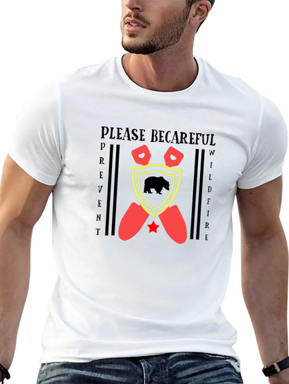Please Becareful T-Shirt Wildfire Prevention Tee