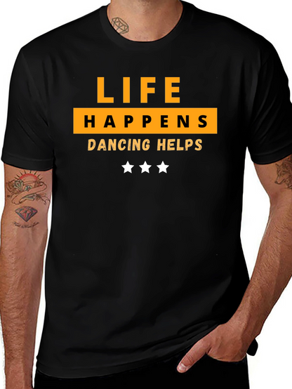 Life Happens Dancing Helps T-Shirt