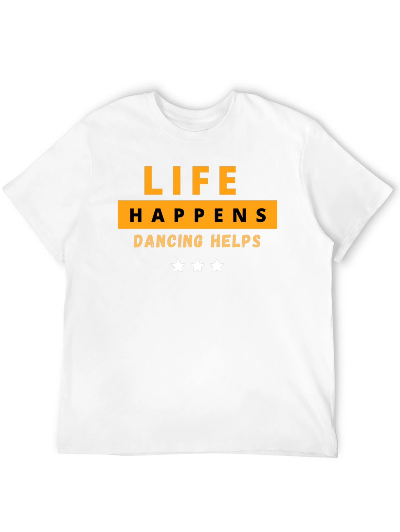 Life Happens Dancing Helps T-Shirt