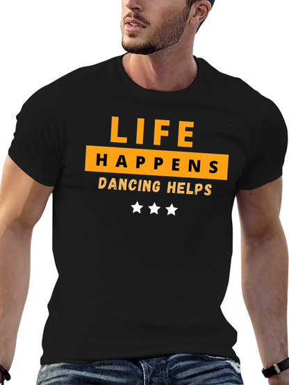 Life Happens Dancing Helps T-Shirt