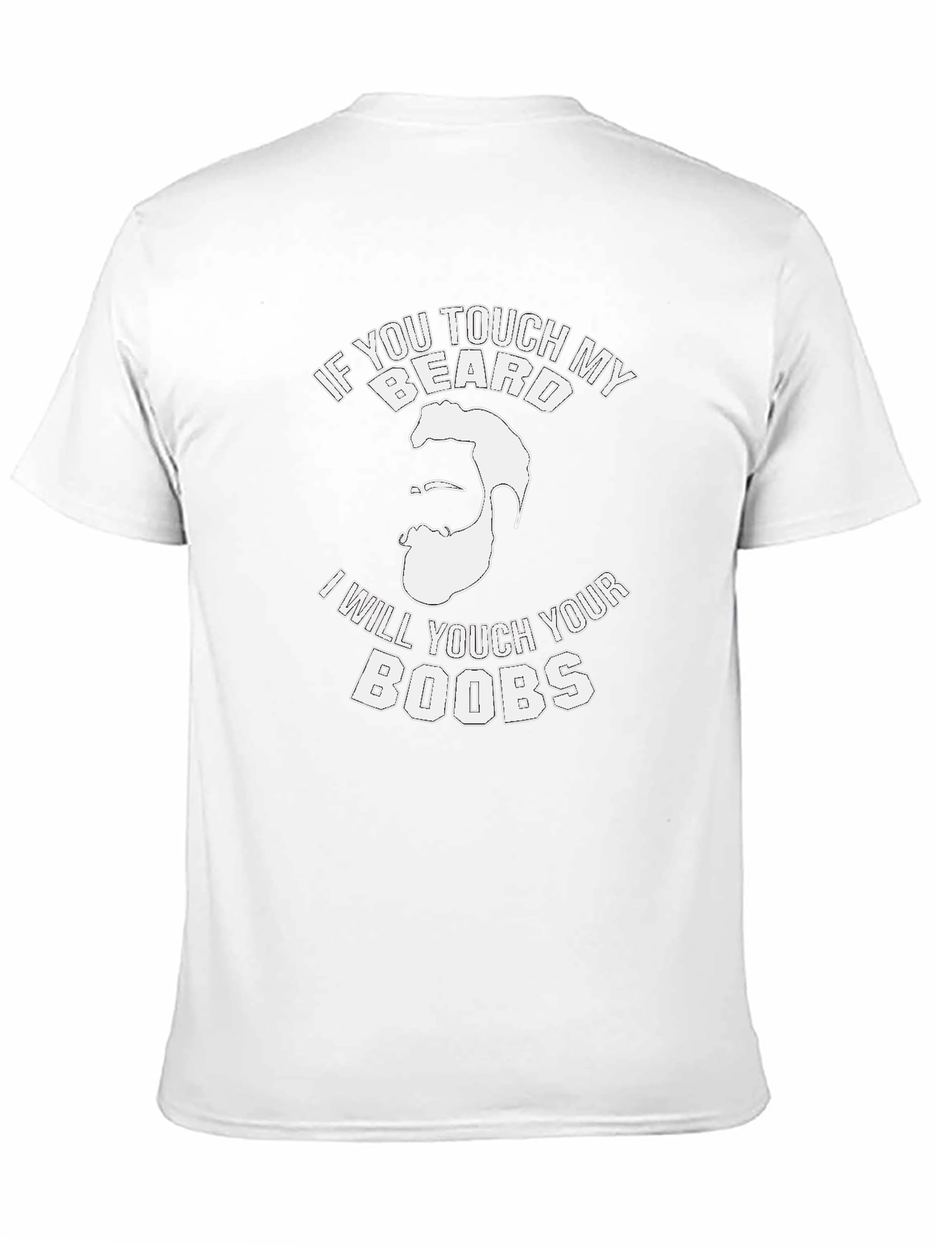 Funny Graphic Tee - If You Touch My Beard...
