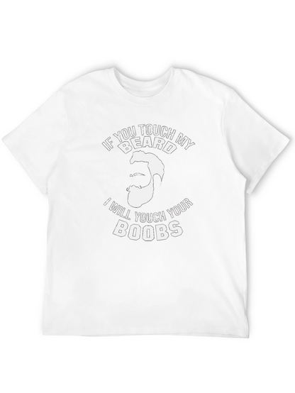 Funny Graphic Tee - If You Touch My Beard...