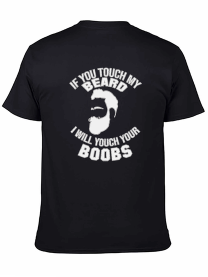 Funny Graphic Tee - If You Touch My Beard...