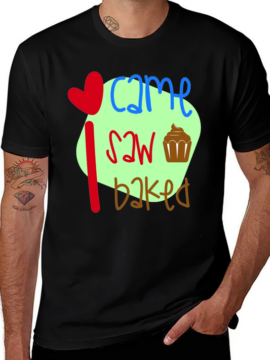 I Came I Saw I Baked T-Shirt - Fun Baking Tee