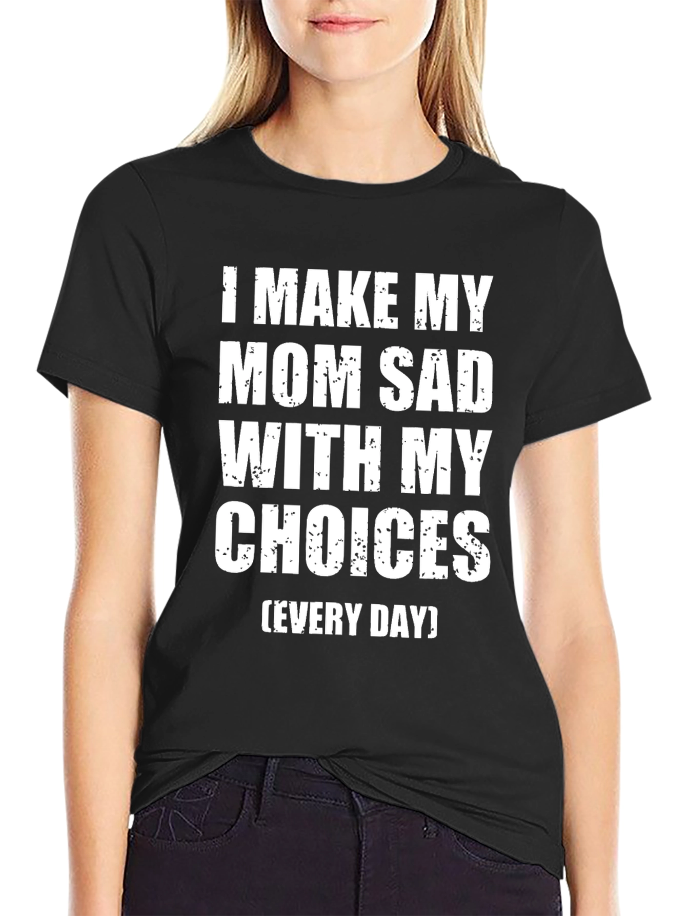 I Make My Mom Sad T-Shirt