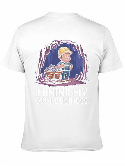 Mining My Own Business T-Shirt - Black Novelty Tee