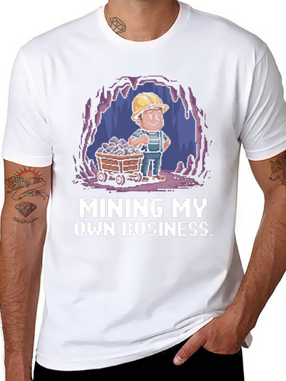 Mining My Own Business T-Shirt - Black Novelty Tee