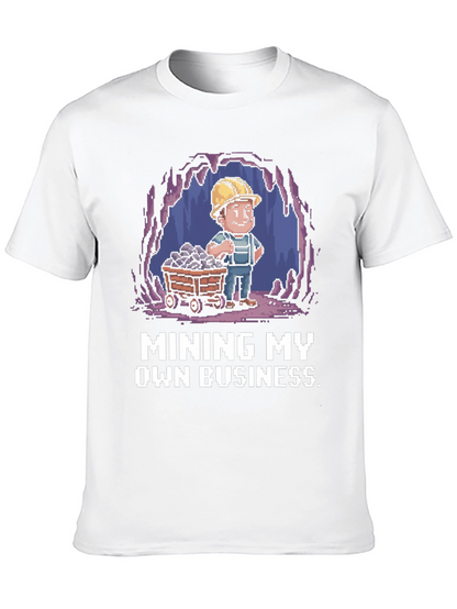 Mining My Own Business T-Shirt - Black Novelty Tee