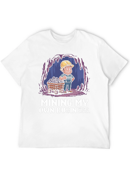 Mining My Own Business T-Shirt - Black Novelty Tee