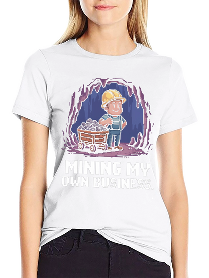 Mining My Own Business T-Shirt - Black Novelty Tee