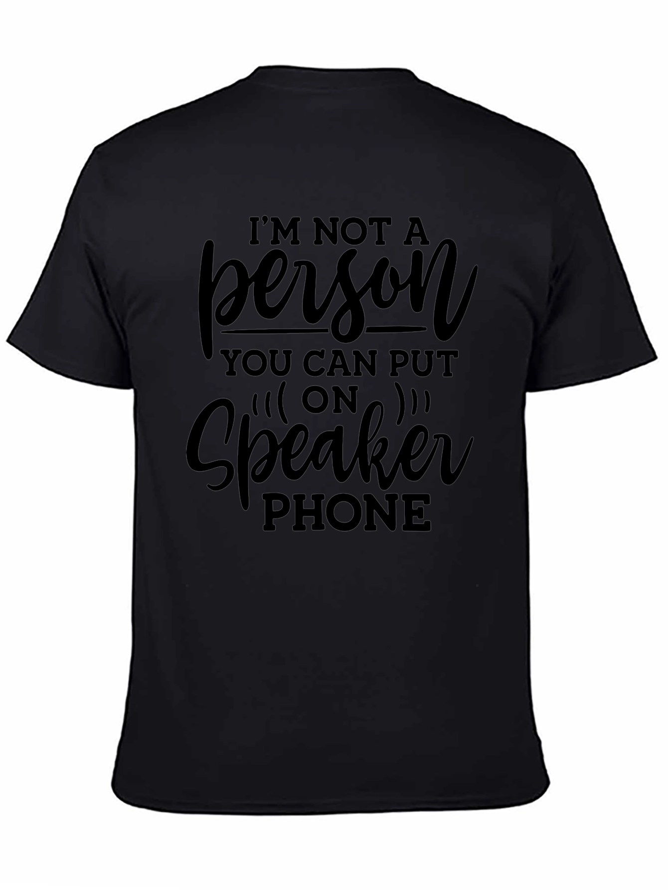 Im Not A Person Speaker Phone T-Shirt