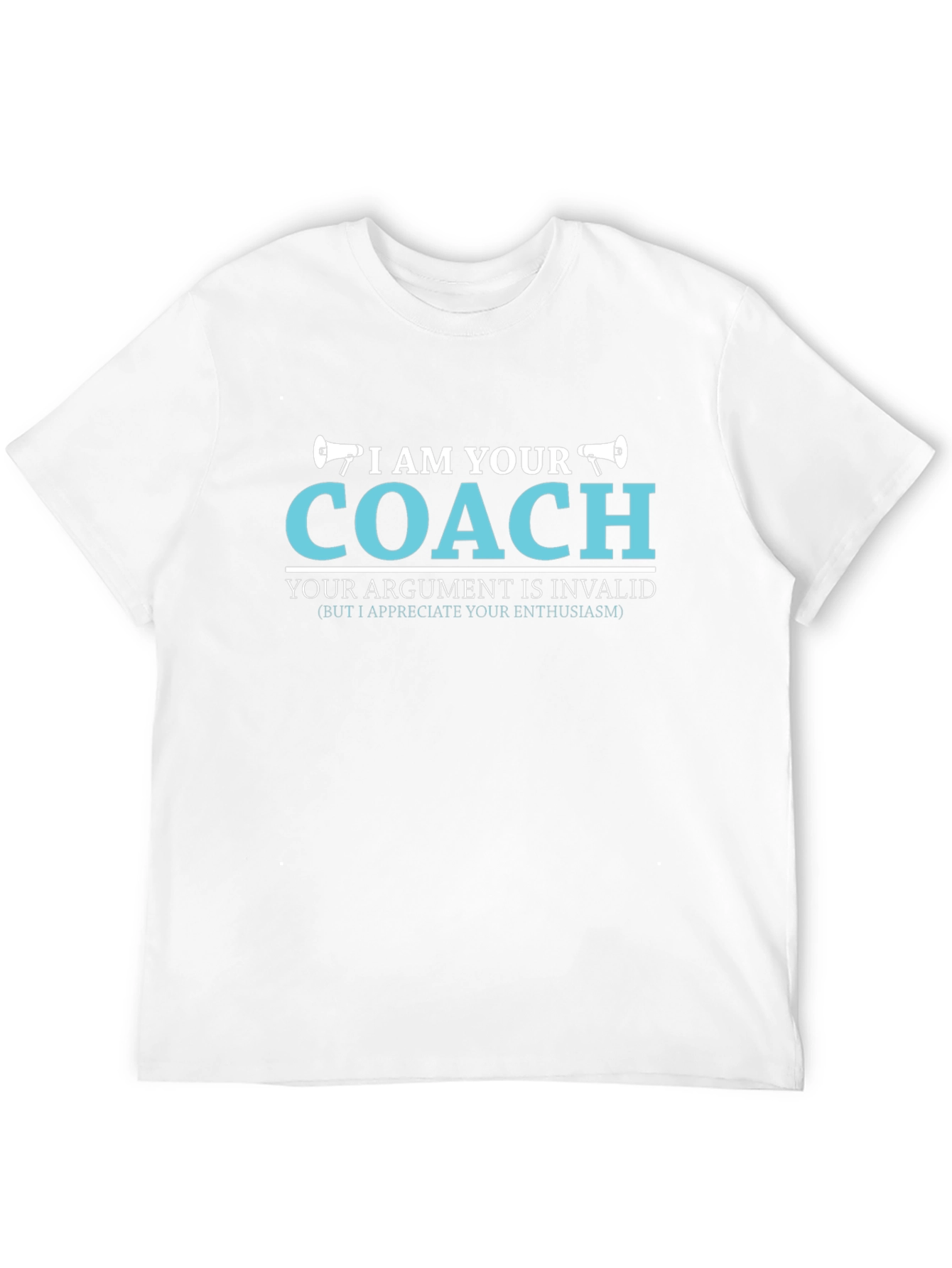 I AM YOUR COACH T-Shirt