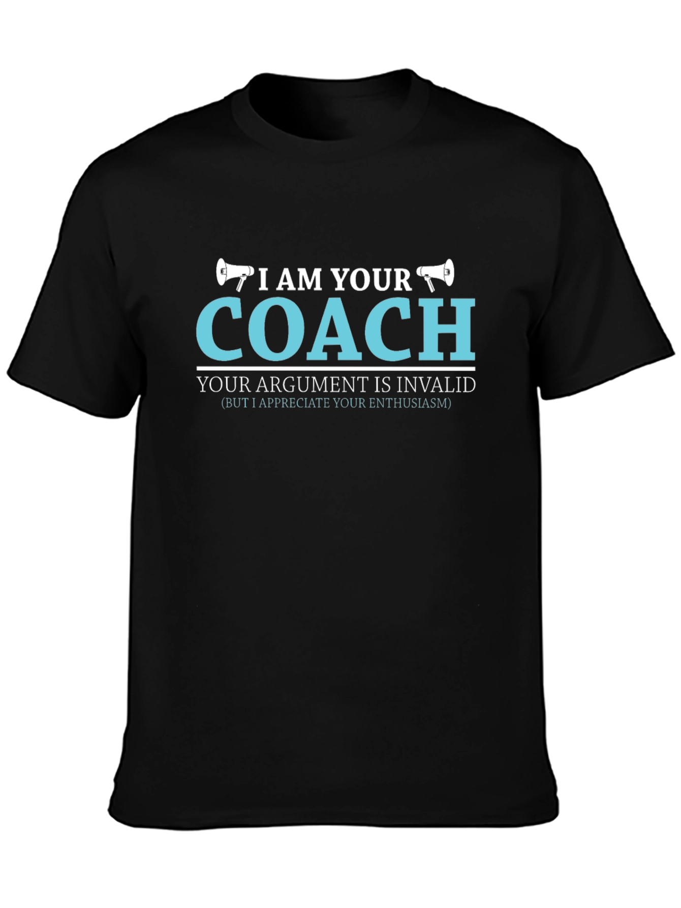 I AM YOUR COACH T-Shirt