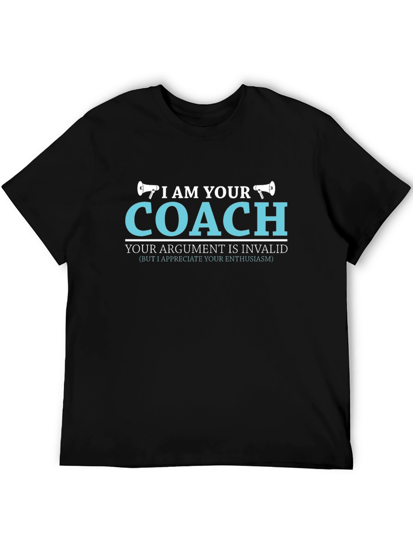 I AM YOUR COACH T-Shirt
