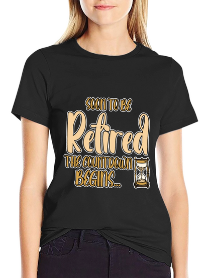 Soon To Be Retired T-Shirt - Countdown Begins!