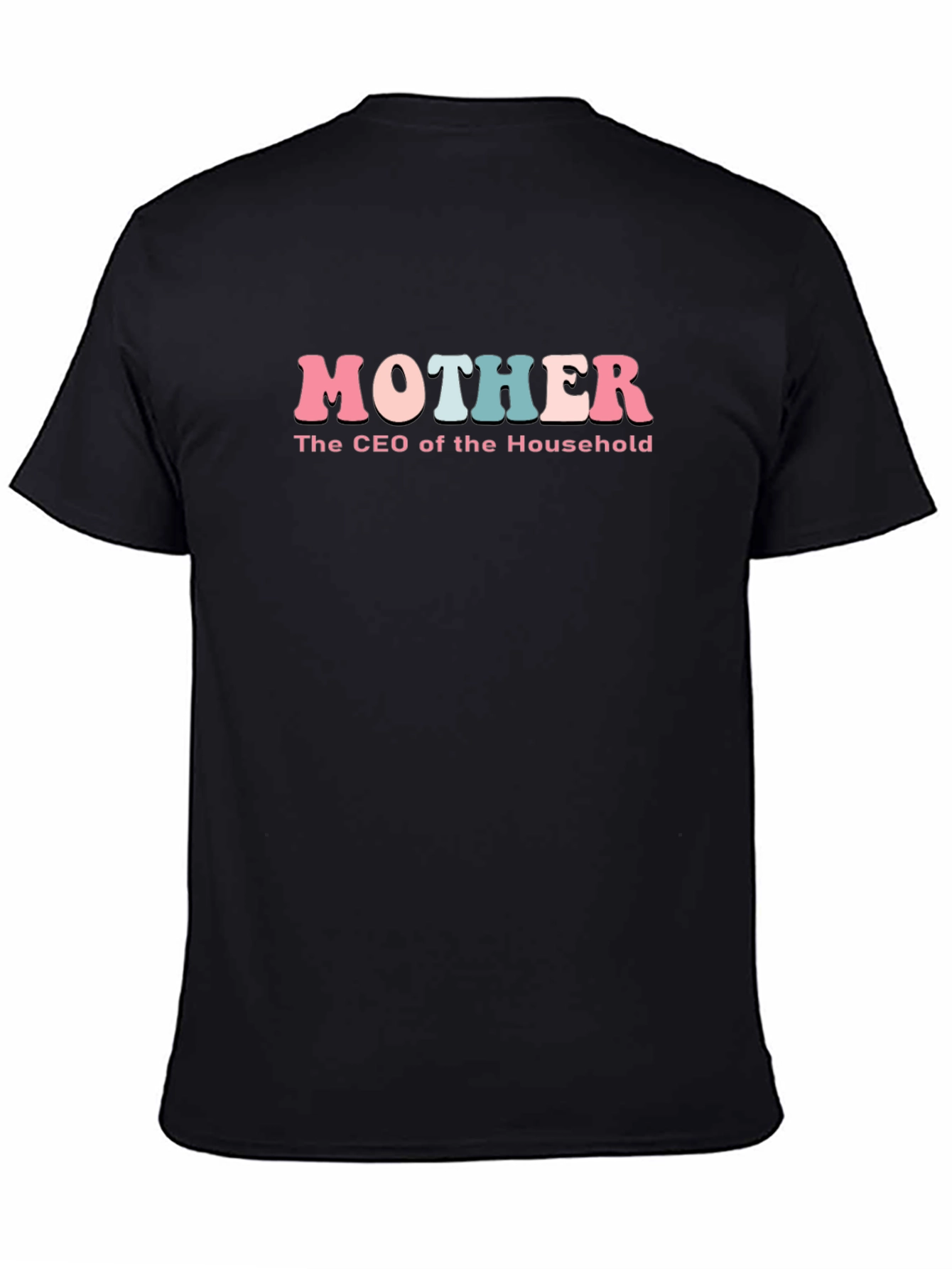Mother CEO of the Household T-Shirt - Black