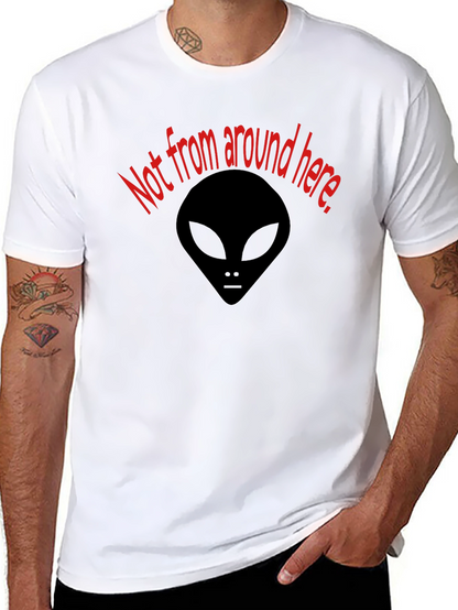 Not From Around Here Alien Graphic Tee