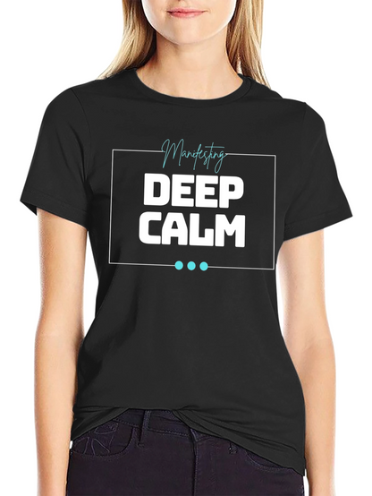 Deep Calm Manifesting T-Shirt - Relaxed Fit