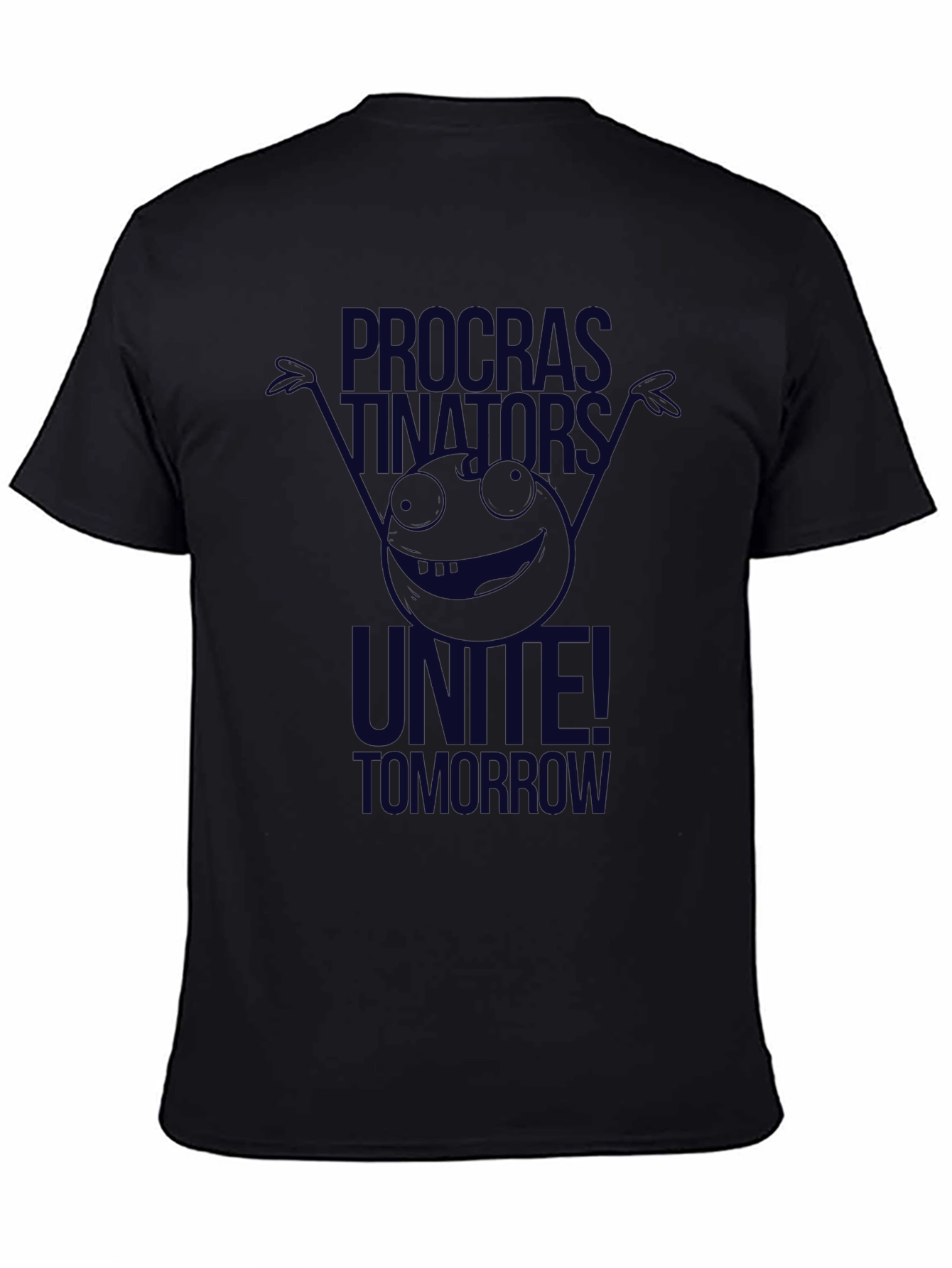 Procrastinators Unite! Graphic T-Shirt