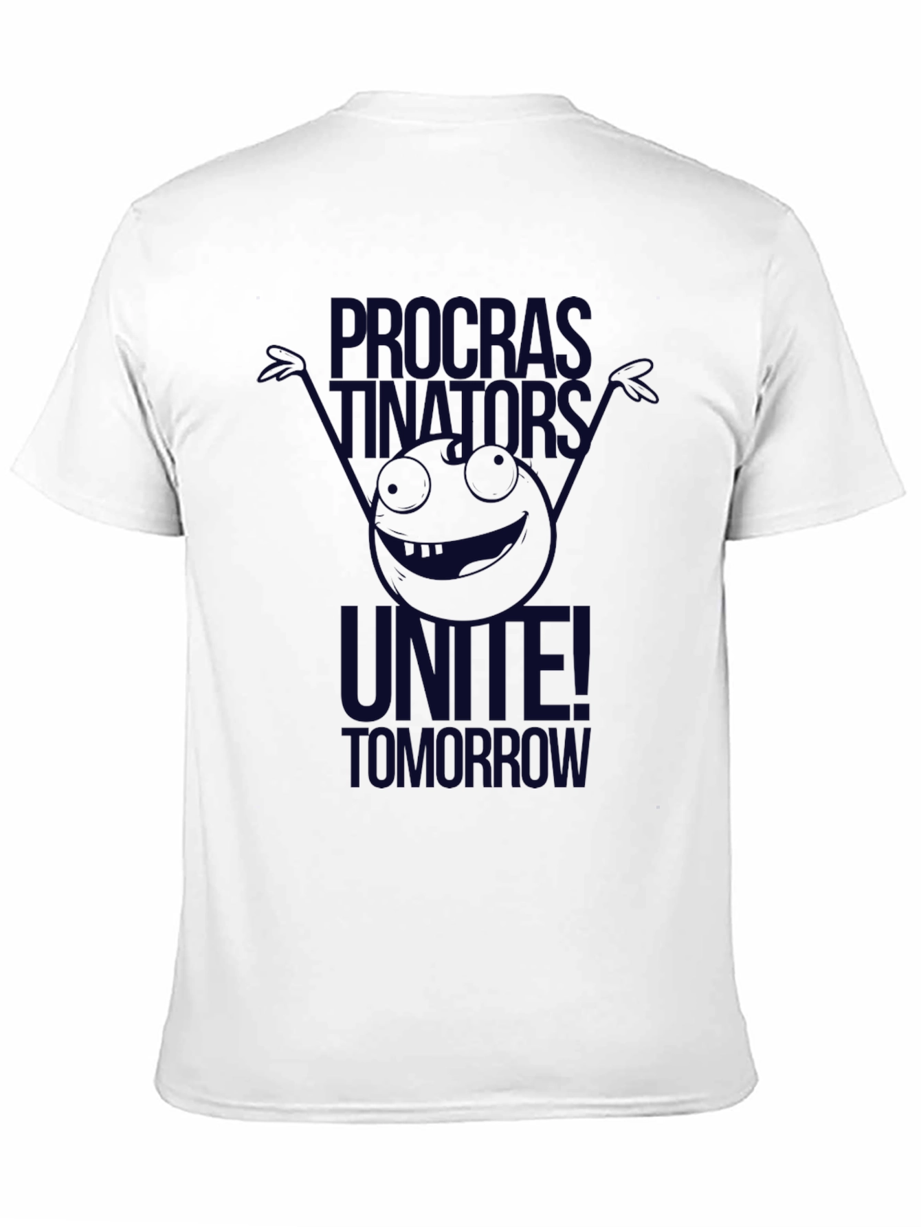 Procrastinators Unite! Graphic T-Shirt