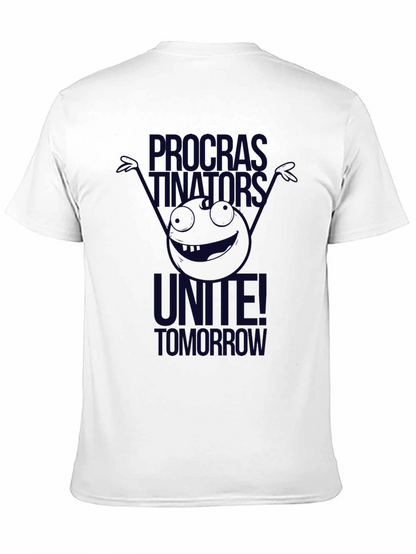 Procrastinators Unite! Graphic T-Shirt
