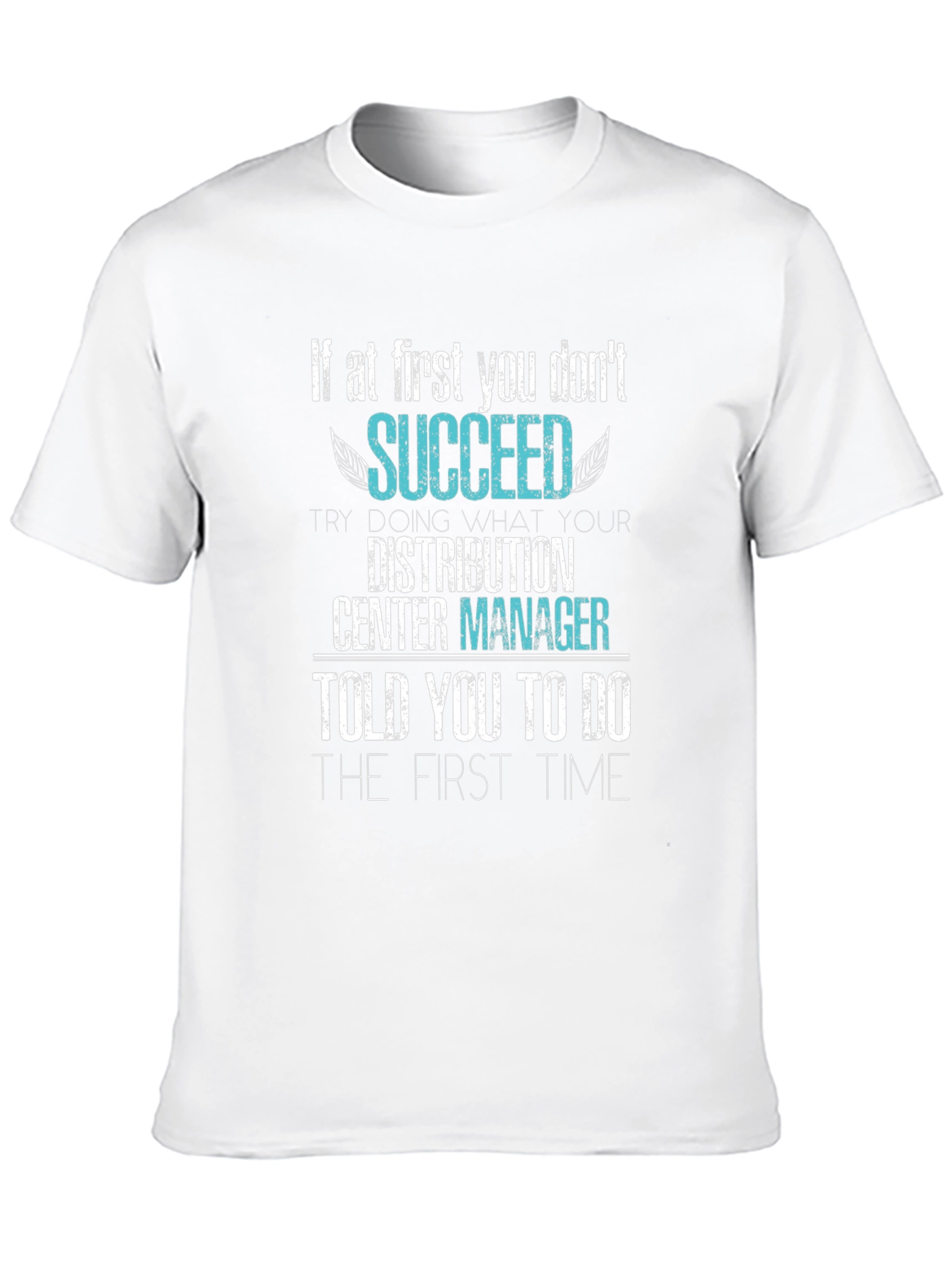 Distribution Center Manager Slogan T-Shirt