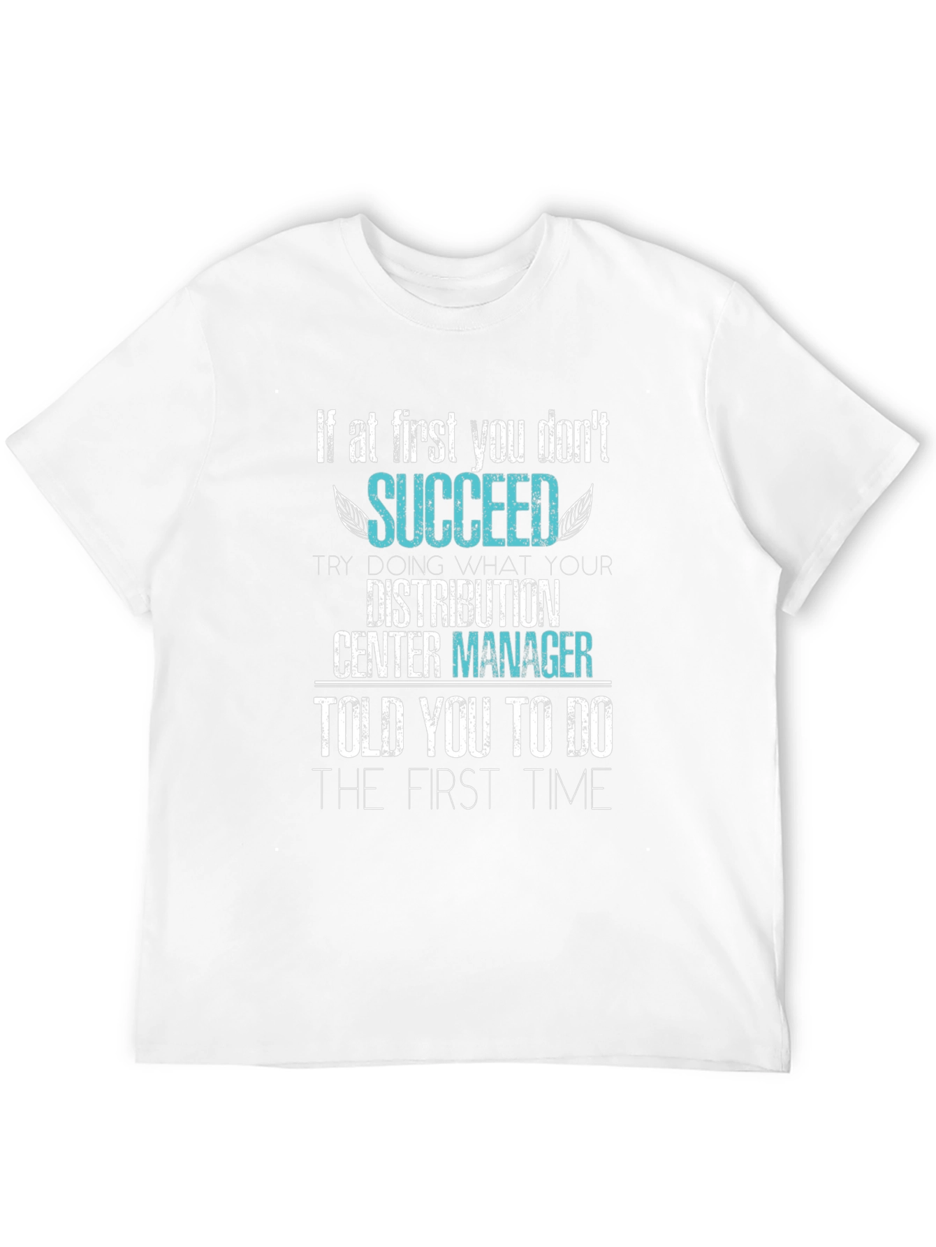 Distribution Center Manager Slogan T-Shirt